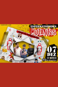 Cartaz ESPERMATOZÓIDES MUTANTES